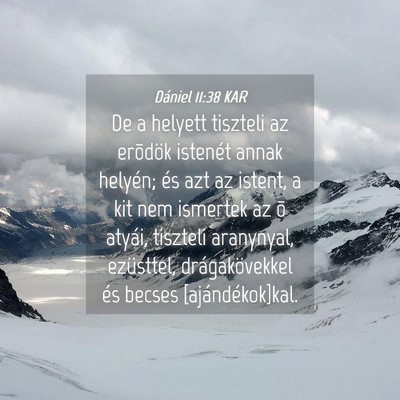 Picture 04 - Dániel 11:38 KAR - De a helyett tiszteli az erõdök istenét annak - Bible Verse Picture