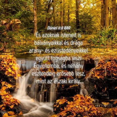 Picture 04 - Dániel 11:8 KAR - És azoknak isteneit is bálványaikkal és - Bible Verse Picture