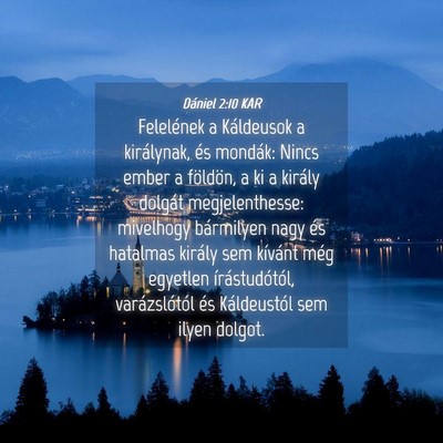 Picture 04 - Dániel 2:10 KAR - Felelének a Káldeusok a királynak, és - Bible Verse Picture