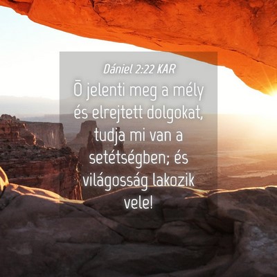 Picture 04 - Dániel 2:22 KAR - Õ jelenti meg a mély és elrejtett dolgokat, - Bible Verse Picture