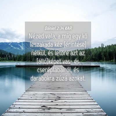 Picture 04 - Dániel 2:34 KAR - Nézed vala, a míg egy kõ leszakada kéz - Bible Verse Picture
