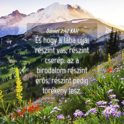 Picture 04 - Dániel 2:42 KAR - És hogy a lába ujjai részint vas, részint - Bible Verse Picture