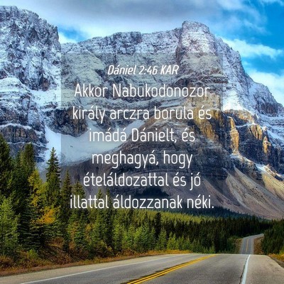 Picture 04 - Dániel 2:46 KAR - Akkor Nabukodonozor király arczra borula és - Bible Verse Picture