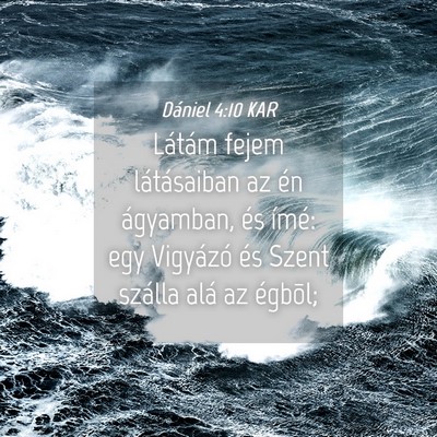Picture 04 - Dániel 4:10 KAR - Látám fejem látásaiban az én ágyamban, és - Bible Verse Picture