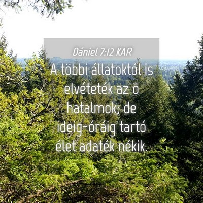 Picture 04 - Dániel 7:12 KAR - A többi állatoktól is elvéteték az õ - Bible Verse Picture