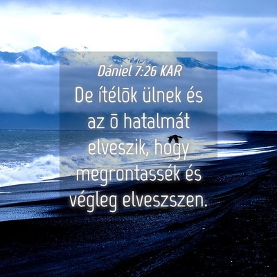 Picture 04 - Dániel 7:26 KAR - De ítélõk ülnek és az õ hatalmát elveszik, - Bible Verse Picture