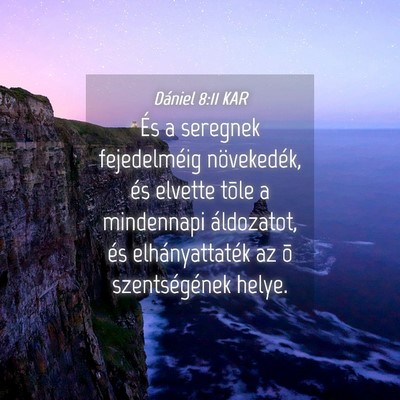 Picture 04 - Dániel 8:11 KAR - És a seregnek fejedelméig növekedék, és - Bible Verse Picture