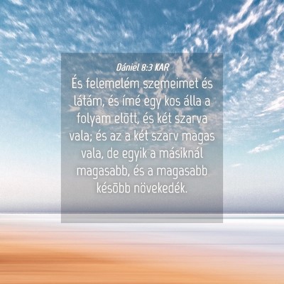 Picture 04 - Dániel 8:3 KAR - És felemelém szemeimet és látám, és ímé - Bible Verse Picture