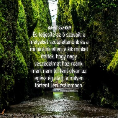 Picture 04 - Dániel 9:12 KAR - És teljesíté az õ szavait, a melyeket szóla - Bible Verse Picture