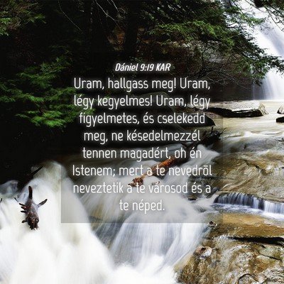 Picture 04 - Dániel 9:19 KAR - Uram, hallgass meg! Uram, légy kegyelmes! Uram, - Bible Verse Picture