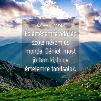 Picture 04 - Dániel 9:22 KAR - És értésemre adá, és szóla nékem és - Bible Verse Picture