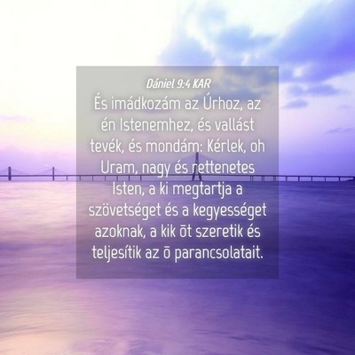 Picture 04 - Dániel 9:4 KAR - És imádkozám az Úrhoz, az én Istenemhez, és - Bible Verse Picture