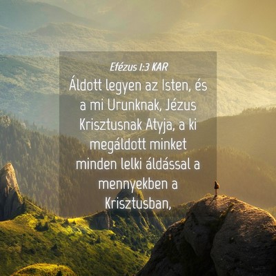 Picture 04 - Efézus 1:3 KAR - Áldott legyen az Isten, és a mi Urunknak, - Bible Verse Picture