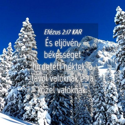 Picture 04 - Efézus 2:17 KAR - És eljövén, békességet hirdetett néktek, a - Bible Verse Picture