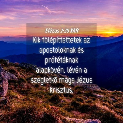 Picture 04 - Efézus 2:20 KAR - Kik fölépíttettetek az apostoloknak és - Bible Verse Picture