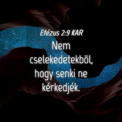 Picture 04 - Efézus 2:9 KAR - Nem cselekedetekbõl, hogy senki ne - Bible Verse Picture