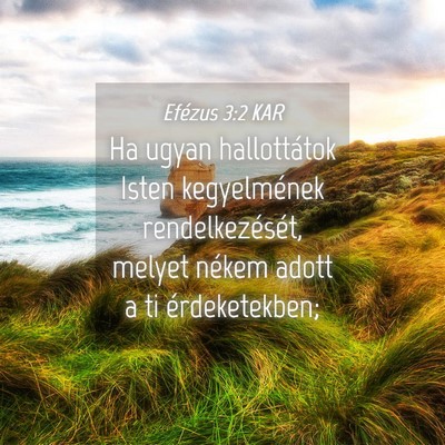 Picture 04 - Efézus 3:2 KAR - Ha ugyan hallottátok Isten kegyelmének - Bible Verse Picture