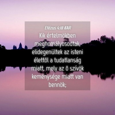 Picture 04 - Efézus 4:18 KAR - Kik értelmökben meghomályosodtak, - Bible Verse Picture