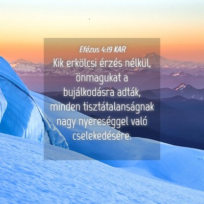 Picture 04 - Efézus 4:19 KAR - Kik erkölcsi érzés nélkül, önmagukat a - Bible Verse Picture