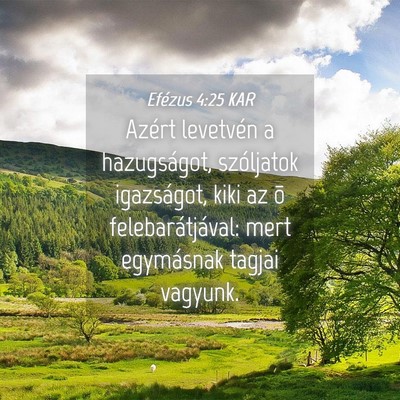 Picture 04 - Efézus 4:25 KAR - Azért levetvén a hazugságot, szóljatok - Bible Verse Picture