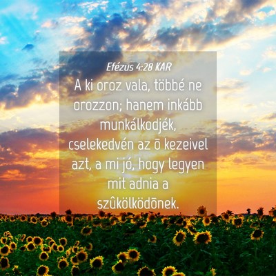 Picture 04 - Efézus 4:28 KAR - A ki oroz vala, többé ne orozzon; hanem inkább - Bible Verse Picture