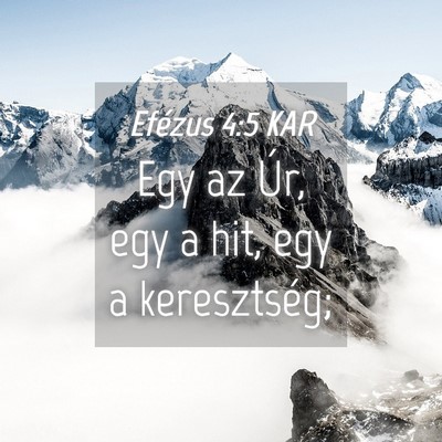 Picture 04 - Efézus 4:5 KAR - Egy az Úr, egy a hit, egy a - Bible Verse Picture