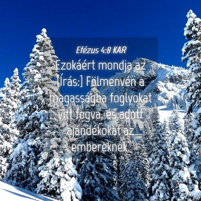 Picture 04 - Efézus 4:8 KAR - Ezokáért mondja az [Írás:] Fölmenvén a - Bible Verse Picture