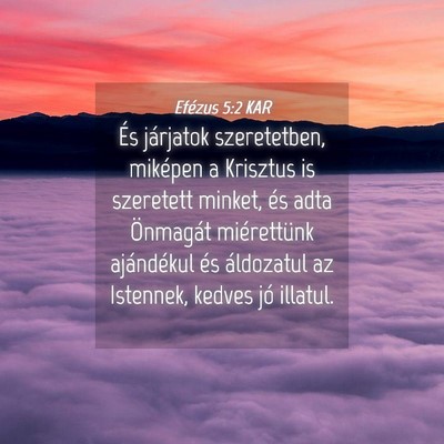 Picture 04 - Efézus 5:2 KAR - És járjatok szeretetben, miképen a Krisztus is - Bible Verse Picture