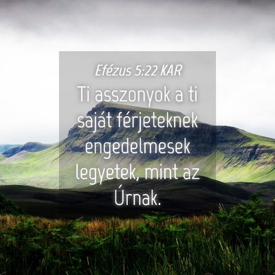 Picture 04 - Efézus 5:22 KAR - Ti asszonyok a ti saját férjeteknek - Bible Verse Picture