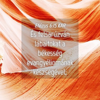 Picture 04 - Efézus 6:15 KAR - És felsarúzván lábaitokat a békesség - Bible Verse Picture