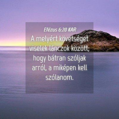 Picture 04 - Efézus 6:20 KAR - A melyért követséget viselek lánczok - Bible Verse Picture