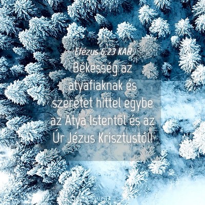 Picture 04 - Efézus 6:23 KAR - Békesség az atyafiaknak és szeretet hittel - Bible Verse Picture