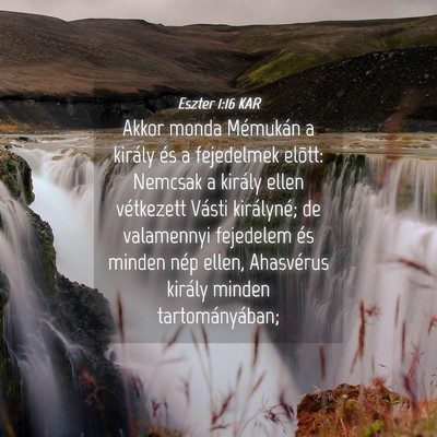 Picture 04 - Eszter 1:16 KAR - Akkor monda Mémukán a király és a fejedelmek - Bible Verse Picture