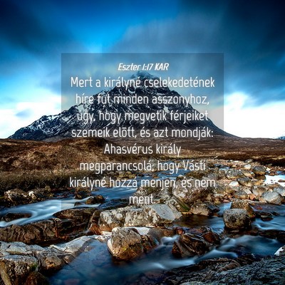 Picture 04 - Eszter 1:17 KAR - Mert a királyné cselekedetének híre fut - Bible Verse Picture