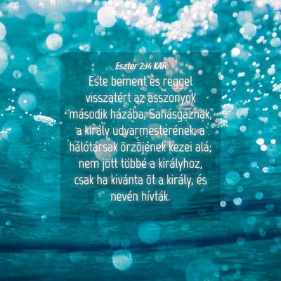 Picture 04 - Eszter 2:14 KAR - Este bement és reggel visszatért az asszonyok - Bible Verse Picture
