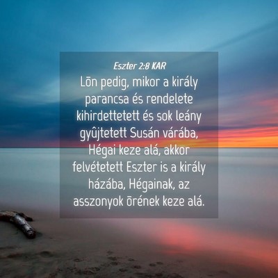 Picture 04 - Eszter 2:8 KAR - Lõn pedig, mikor a király parancsa és - Bible Verse Picture