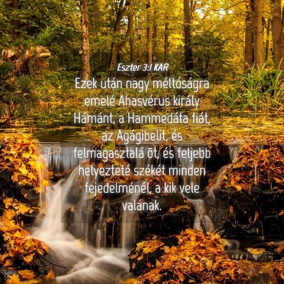 Picture 04 - Eszter 3:1 KAR - Ezek után nagy méltóságra emelé Ahasvérus - Bible Verse Picture