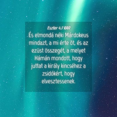 Picture 04 - Eszter 4:7 KAR - És elmondá néki Márdokeus mindazt, a mi érte - Bible Verse Picture