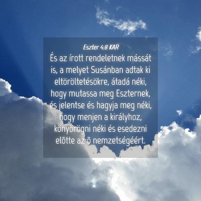 Picture 04 - Eszter 4:8 KAR - És az írott rendeletnek mássát is, a melyet - Bible Verse Picture