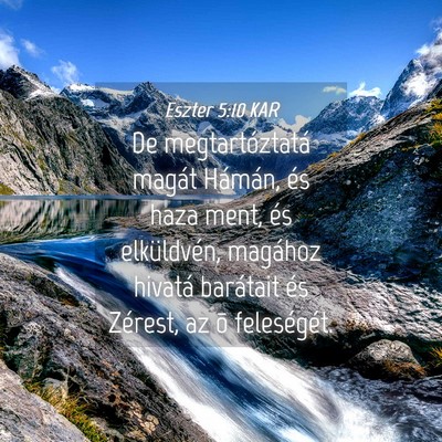 Picture 04 - Eszter 5:10 KAR - De megtartóztatá magát Hámán, és haza ment, - Bible Verse Picture