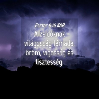 Picture 04 - Eszter 8:16 KAR - A zsidóknak világosság támada, öröm, - Bible Verse Picture
