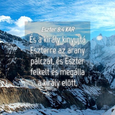 Picture 04 - Eszter 8:4 KAR - És a király kinyujtá Eszterre az arany - Bible Verse Picture
