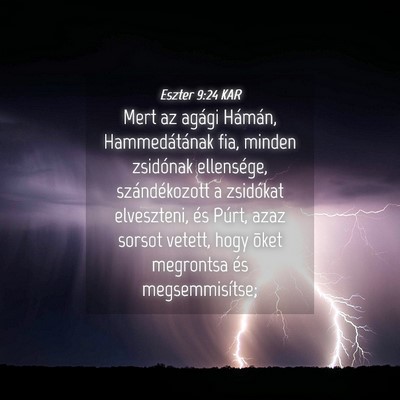 Picture 04 - Eszter 9:24 KAR - Mert az agági Hámán, Hammedátának fia, - Bible Verse Picture