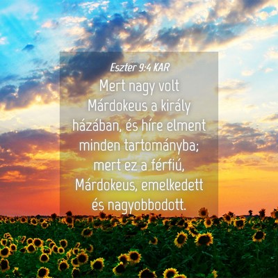 Picture 04 - Eszter 9:4 KAR - Mert nagy volt Márdokeus a király házában, - Bible Verse Picture