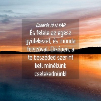 Picture 04 - Ezsdrás 10:12 KAR - És felele az egész gyülekezet, és monda - Bible Verse Picture