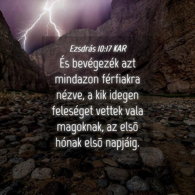 Picture 04 - Ezsdrás 10:17 KAR - És bevégezék azt mindazon férfiakra nézve, a - Bible Verse Picture