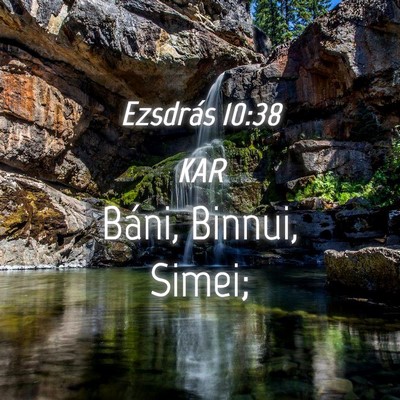 Picture 04 - Ezsdrás 10:38 KAR - Báni, Binnui, - Bible Verse Picture