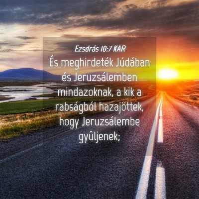 Picture 04 - Ezsdrás 10:7 KAR - És meghirdeték Júdában és Jeruzsálemben - Bible Verse Picture