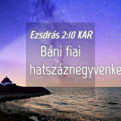 Picture 04 - Ezsdrás 2:10 KAR - Báni fiai - Bible Verse Picture