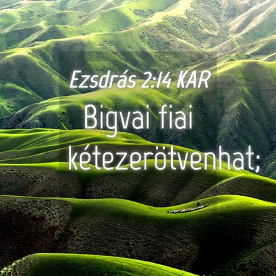 Picture 04 - Ezsdrás 2:14 KAR - Bigvai fiai - Bible Verse Picture